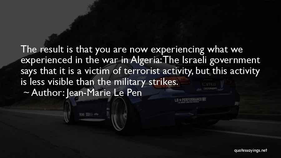 Experiencing War Quotes By Jean-Marie Le Pen