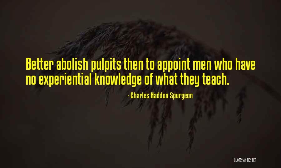 Experiential Knowledge Quotes By Charles Haddon Spurgeon