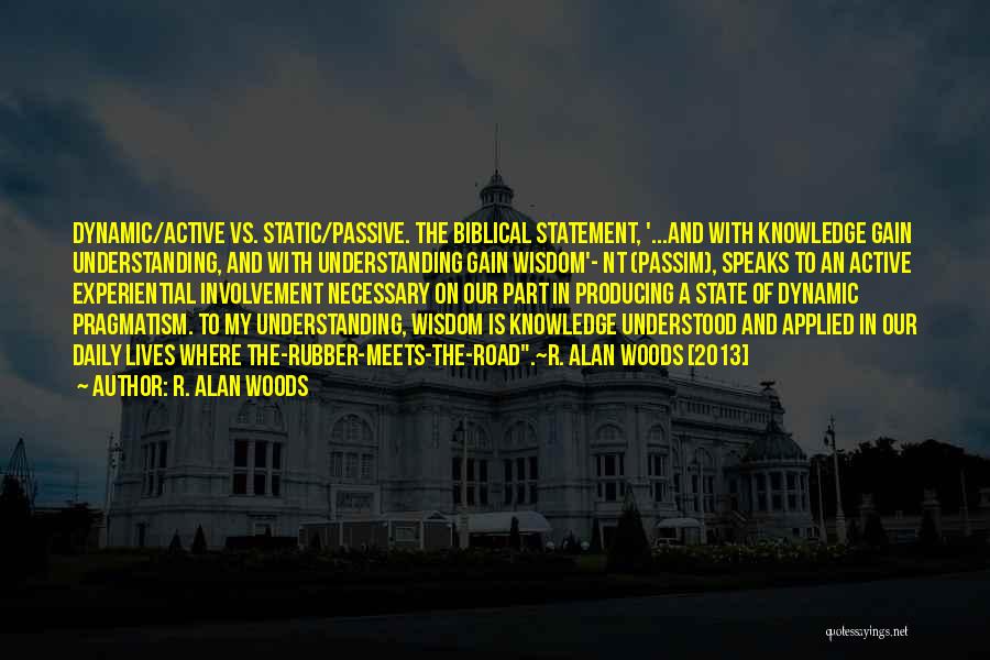 Experiential Knowledge Quotes By R. Alan Woods