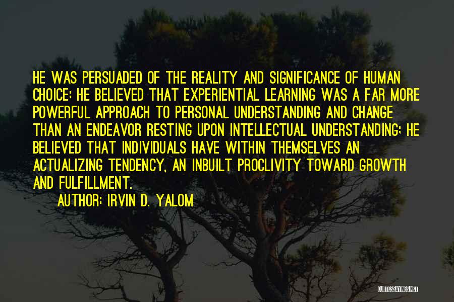 Experiential Learning Quotes By Irvin D. Yalom