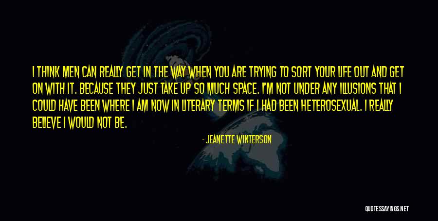Experientially Oriented Quotes By Jeanette Winterson Experientially Oriented Quotes By Jeanette Winterson