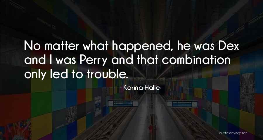 Experiment In Terror Quotes By Karina Halle Experiment In Terror Quotes By Karina Halle
