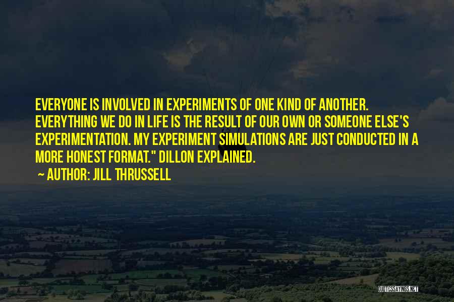 Experiment Quotes By Jill Thrussell