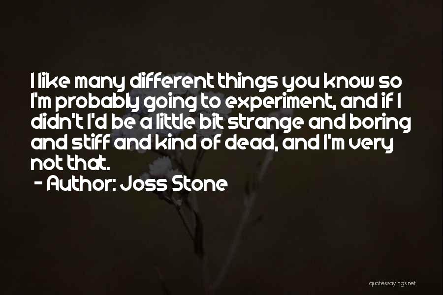 Experiment Quotes By Joss Stone