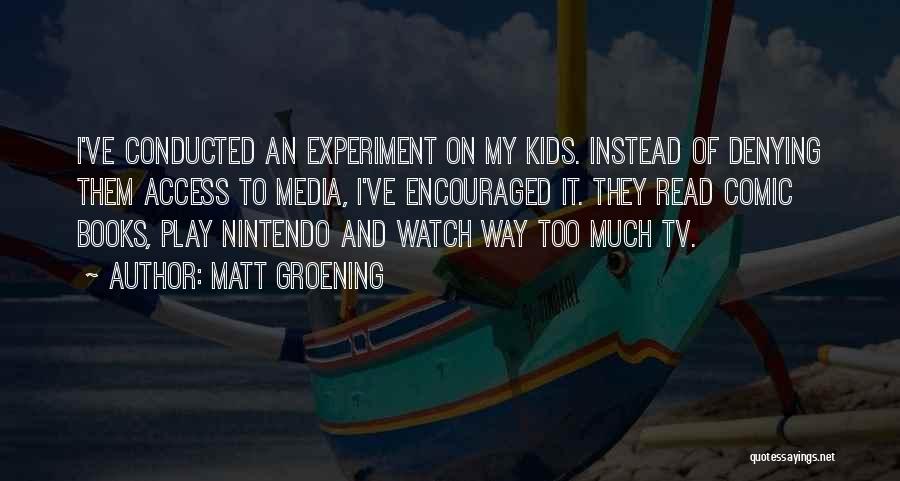 Experiment Quotes By Matt Groening