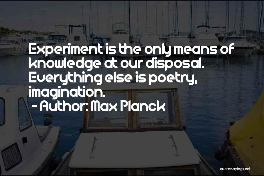 Experiment Quotes By Max Planck
