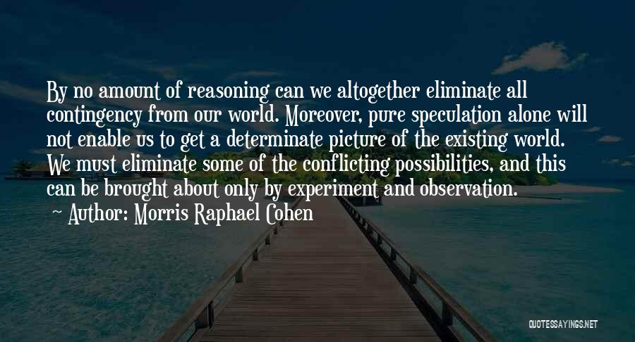 Experiment Quotes By Morris Raphael Cohen