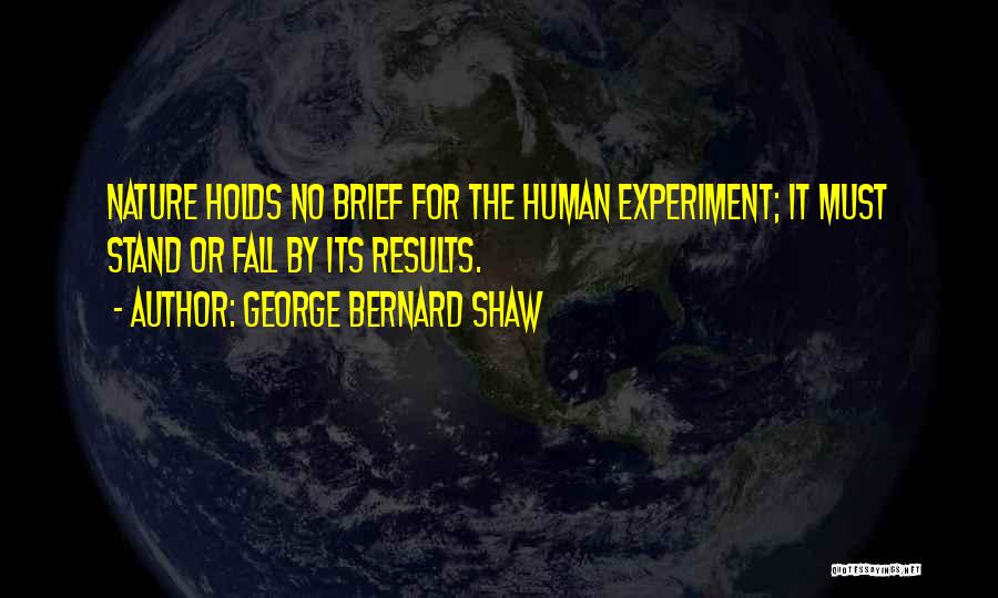 Experiment That Can Be Done Quotes By George Bernard Shaw