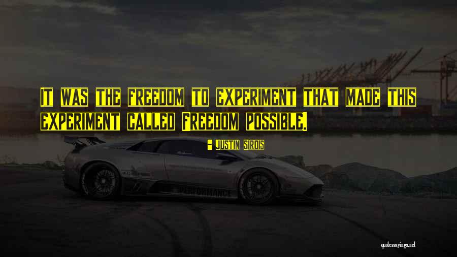 Experiment That Can Be Done Quotes By Justin Sirois