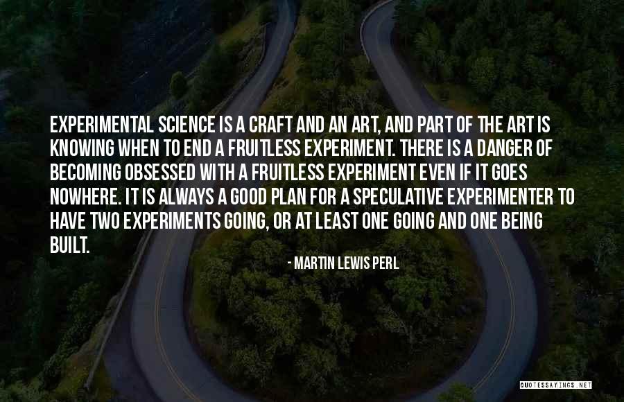 Experiment That Can Be Done Quotes By Martin Lewis Perl Experiment That Can Be Done Quotes By Martin Lewis Perl