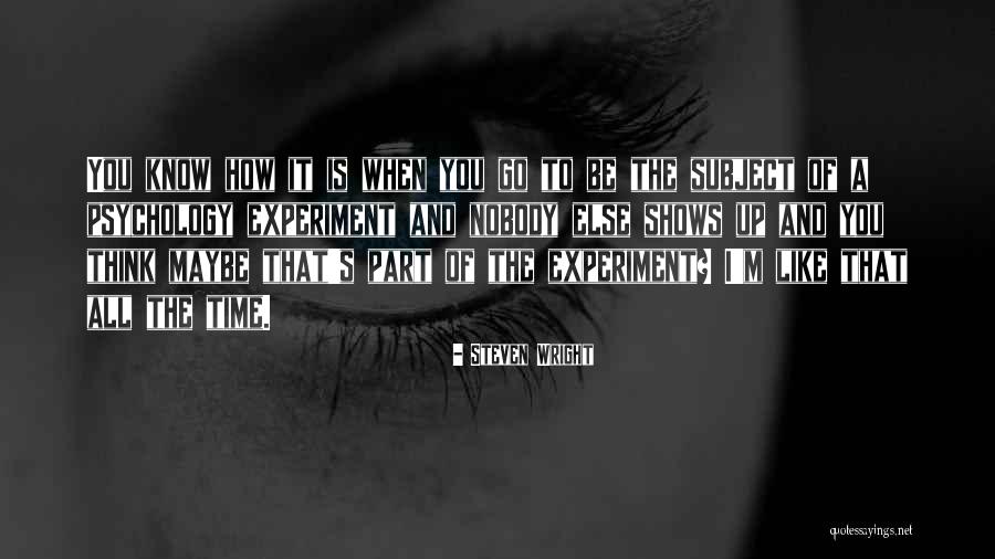 Experiment That Quotes By Steven Wright Experiment That Quotes By Steven Wright
