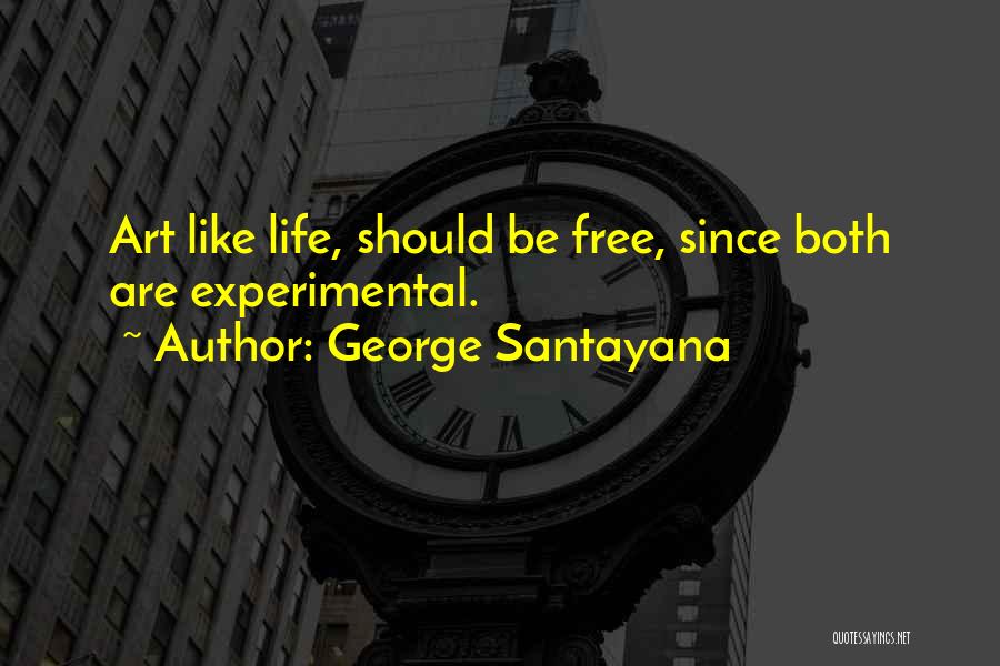 Experimental Art Quotes By George Santayana