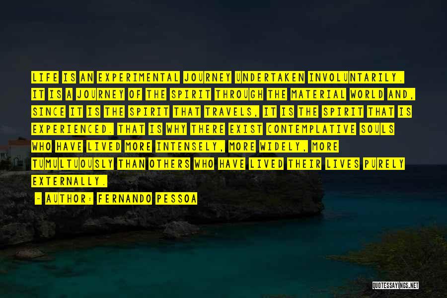Experimental Life Quotes By Fernando Pessoa
