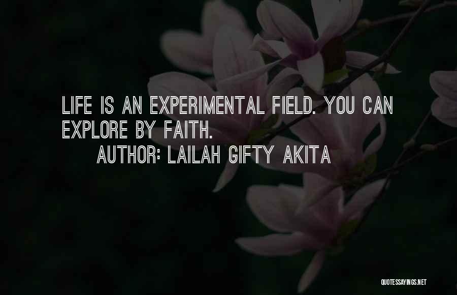 Experimental Life Quotes By Lailah Gifty Akita