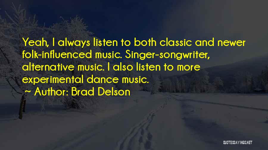 Experimental Music Quotes By Brad Delson