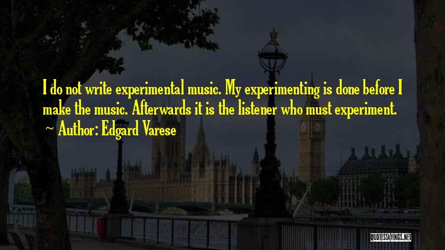 Experimental Music Quotes By Edgard Varese