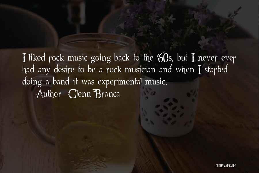 Experimental Music Quotes By Glenn Branca