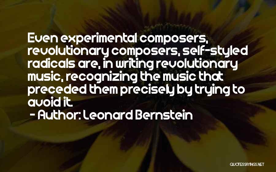 Experimental Music Quotes By Leonard Bernstein