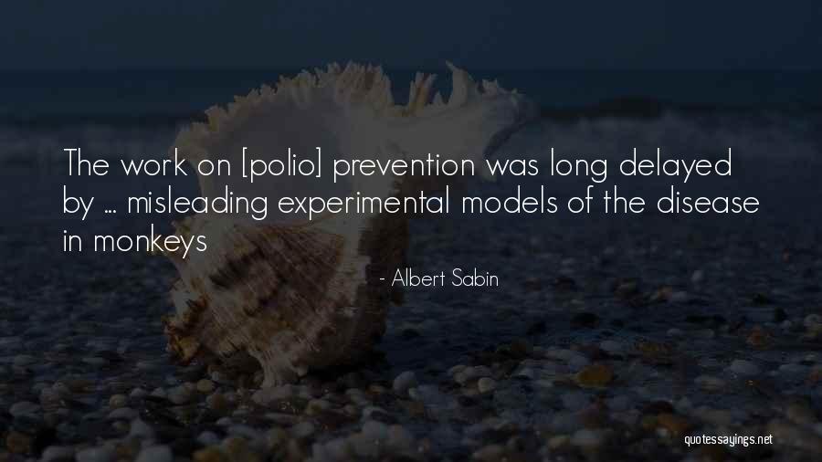 Experimental Work Quotes By Albert Sabin