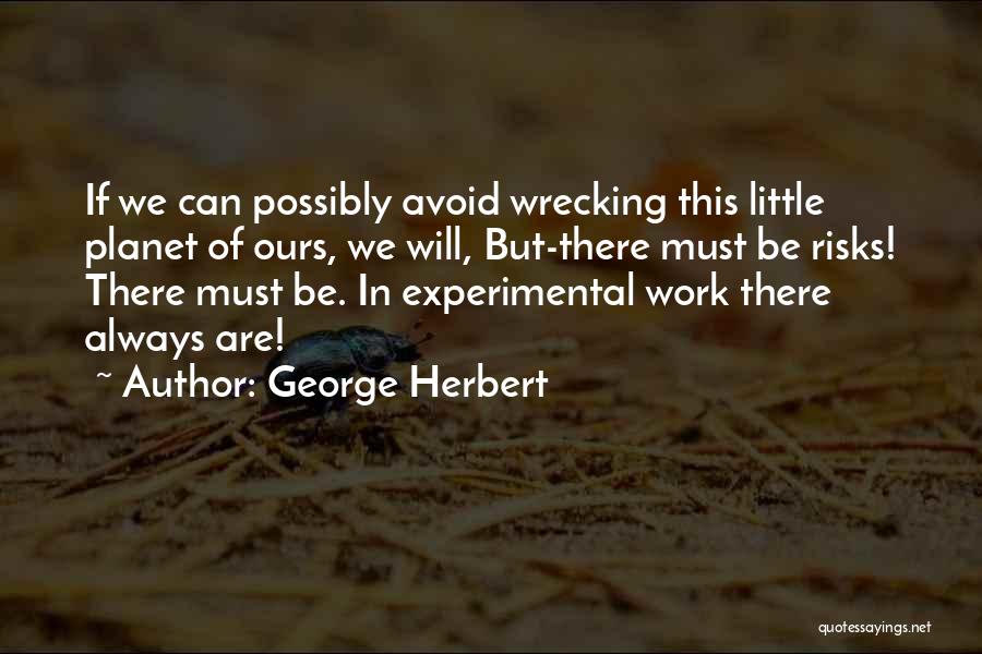 Experimental Work Quotes By George Herbert