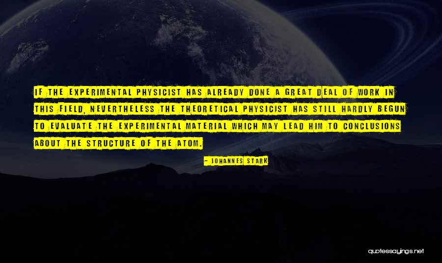 Experimental Work Quotes By Johannes Stark Experimental Work Quotes By Johannes Stark
