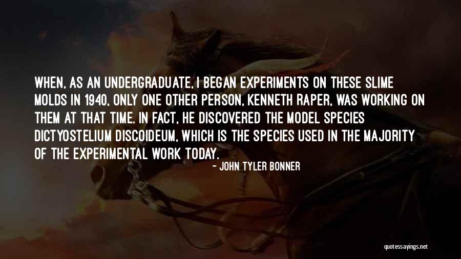 Experimental Work Quotes By John Tyler Bonner Experimental Work Quotes By John Tyler Bonner