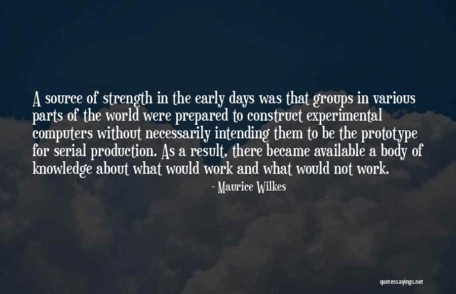 Experimental Work Quotes By Maurice Wilkes