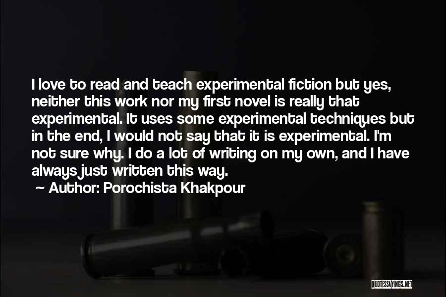 Experimental Work Quotes By Porochista Khakpour