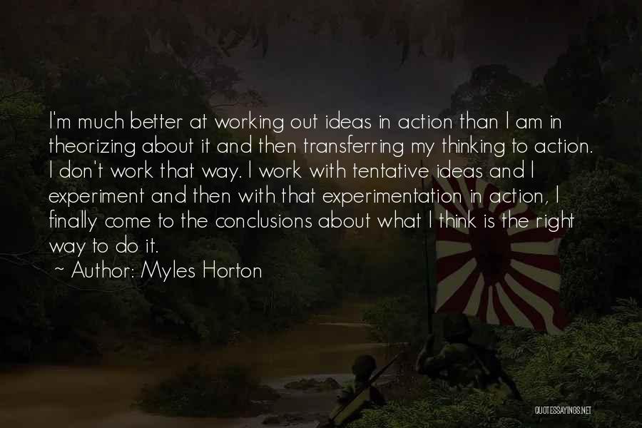 Experimentation And Learning Quotes By Myles Horton