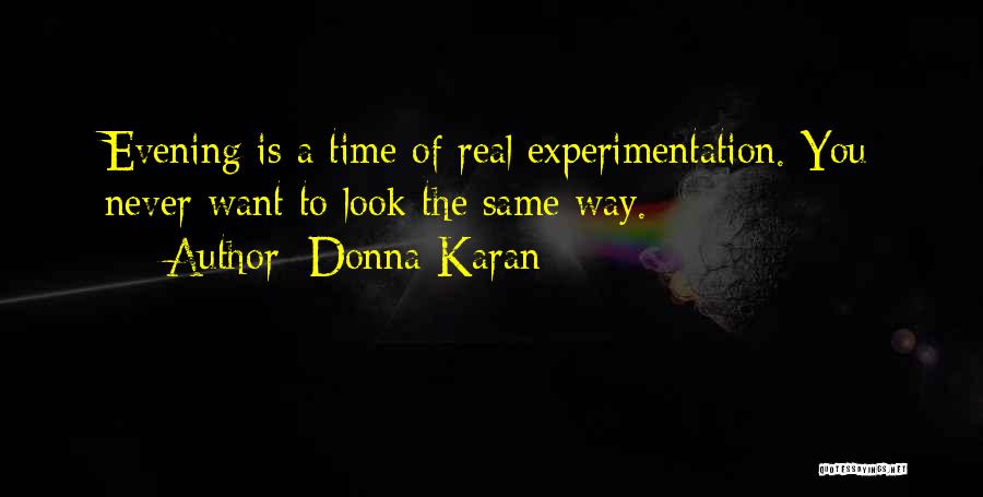 Experimentation Quotes By Donna Karan