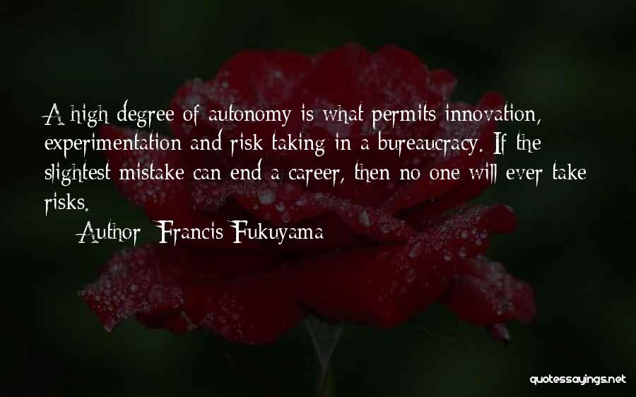 Experimentation Quotes By Francis Fukuyama