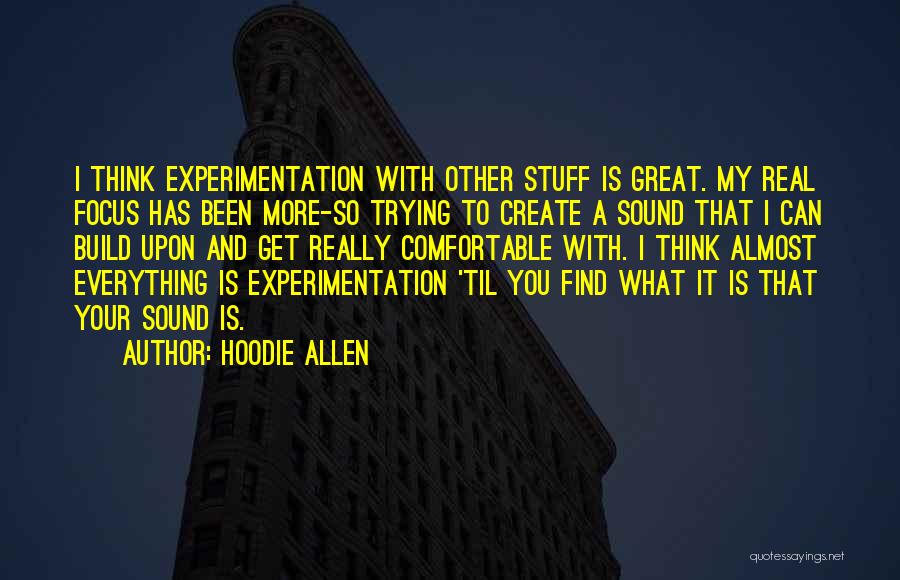 Experimentation Quotes By Hoodie Allen