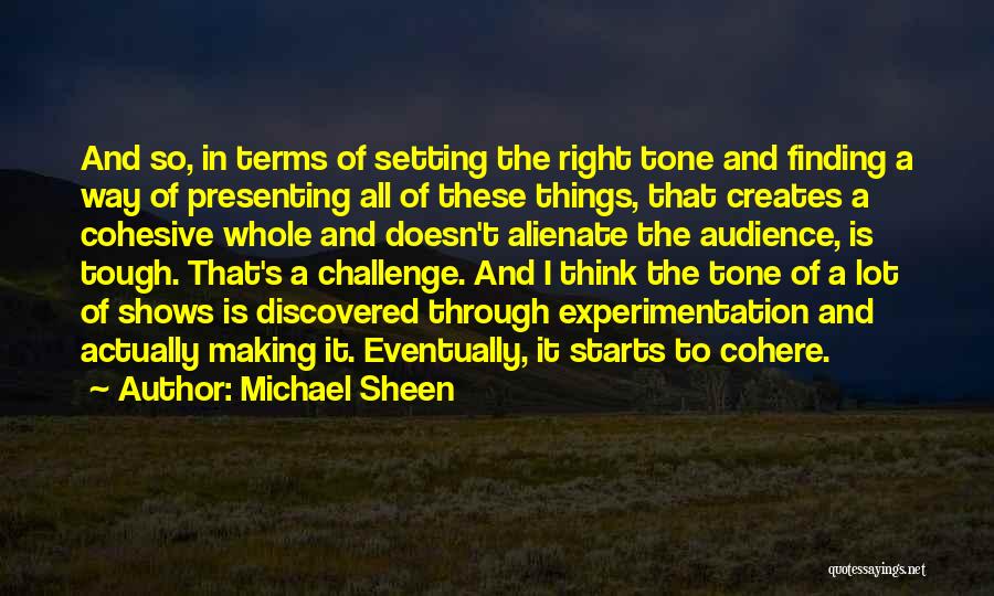 Experimentation Quotes By Michael Sheen