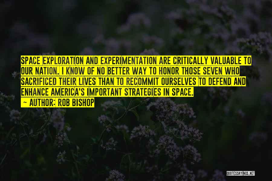 Experimentation Quotes By Rob Bishop