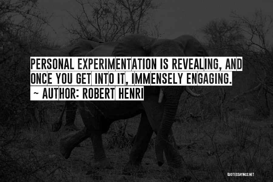 Experimentation Quotes By Robert Henri