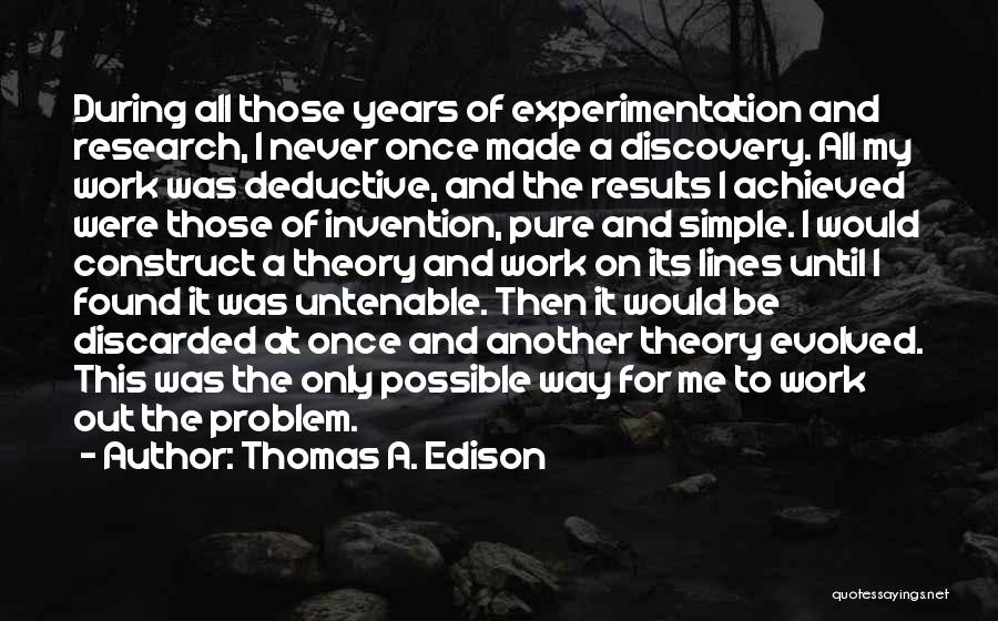 Experimentation Quotes By Thomas A. Edison