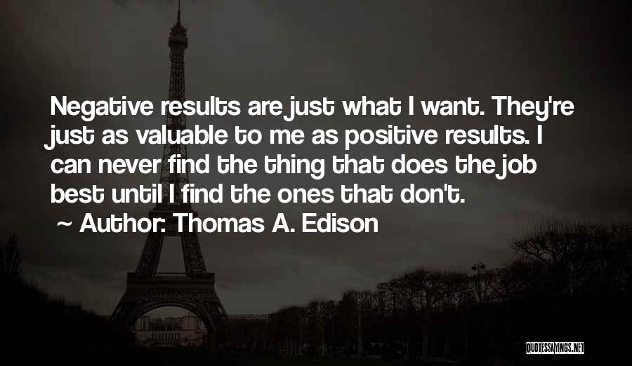 Experimentation Quotes By Thomas A. Edison