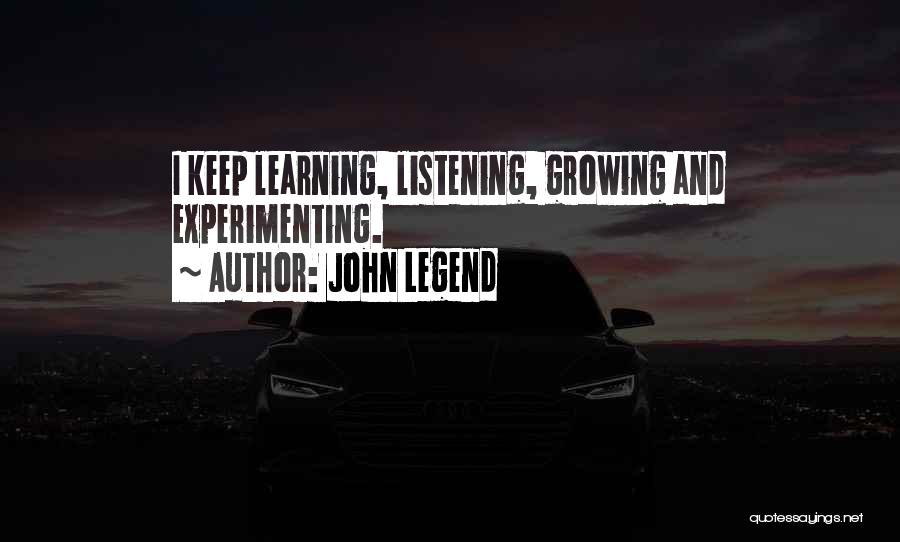 Experimenting And Learning Quotes By John Legend