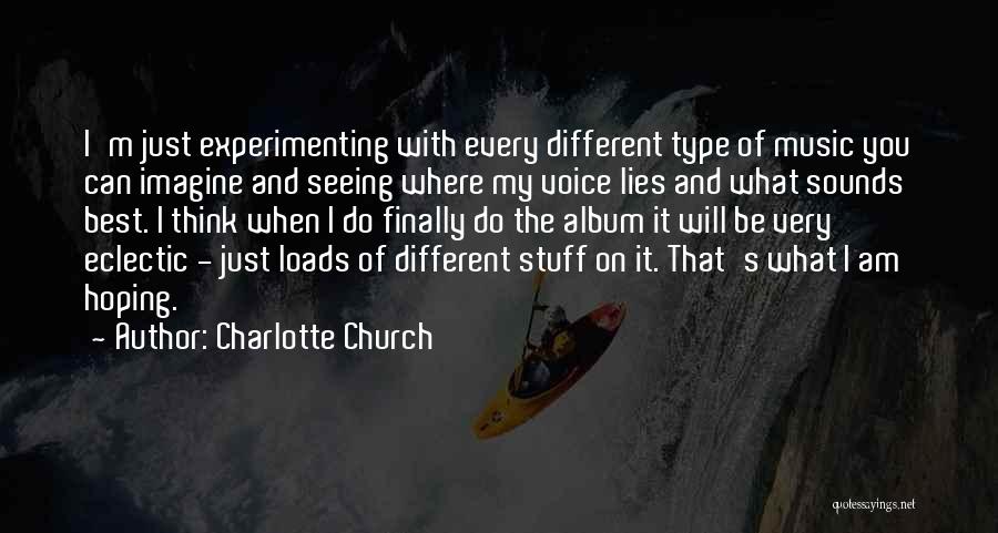 Experimenting Quotes By Charlotte Church