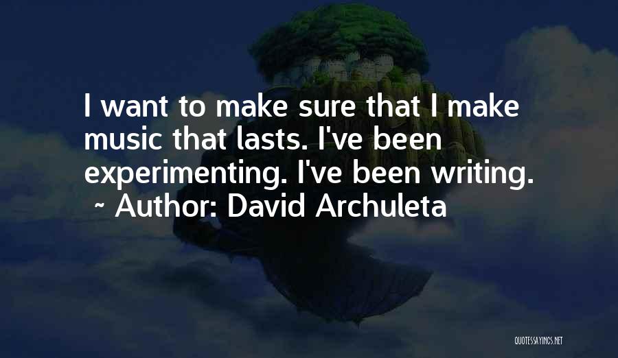Experimenting Quotes By David Archuleta