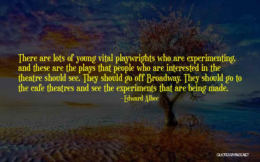 Experimenting Quotes By Edward Albee