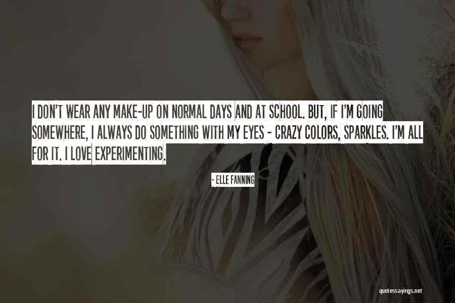 Experimenting Quotes By Elle Fanning