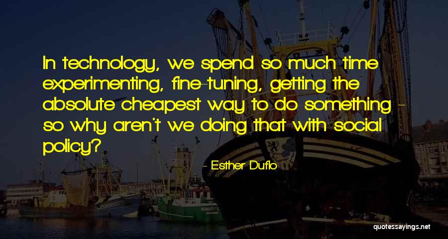 Experimenting Quotes By Esther Duflo