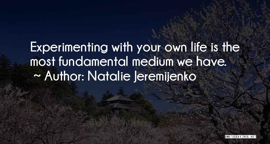 Experimenting Quotes By Natalie Jeremijenko