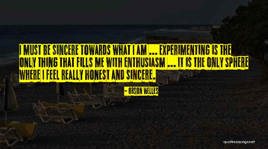 Experimenting Quotes By Orson Welles