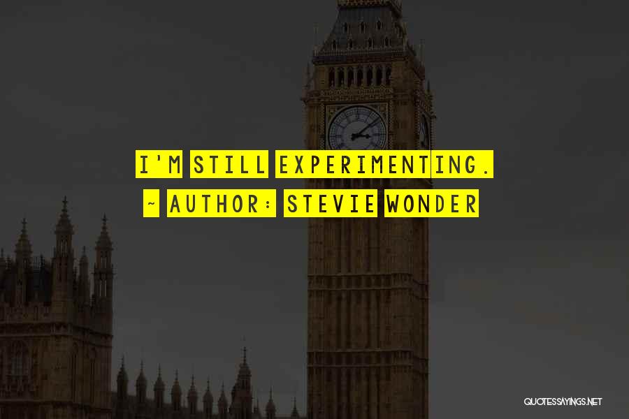 Experimenting Quotes By Stevie Wonder