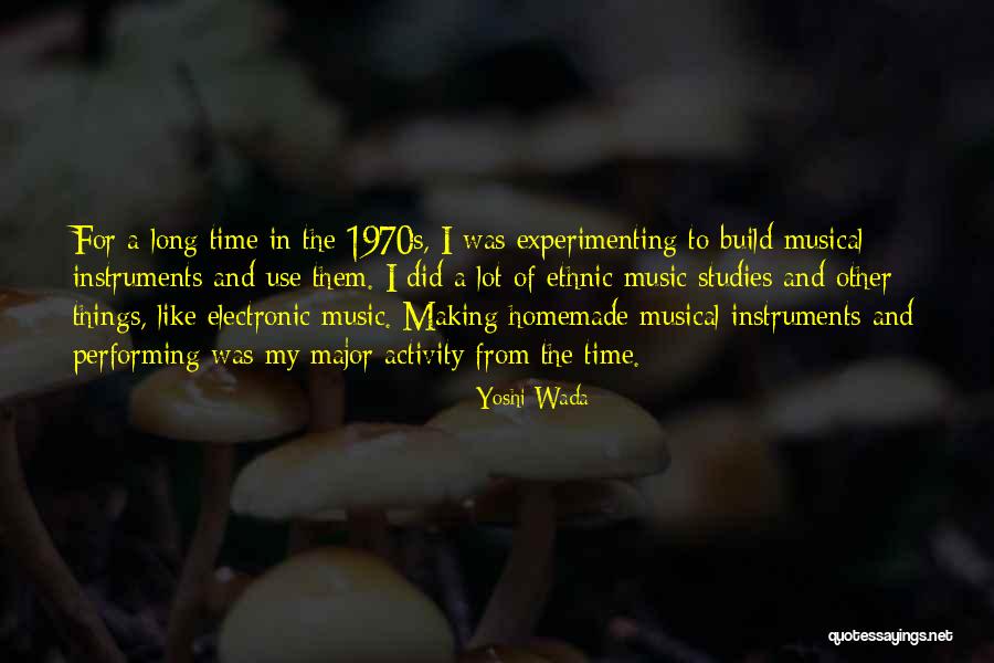 Experimenting Quotes By Yoshi Wada