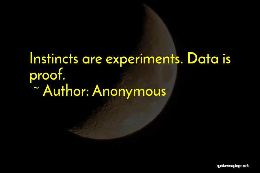 Experiments Quotes By Anonymous