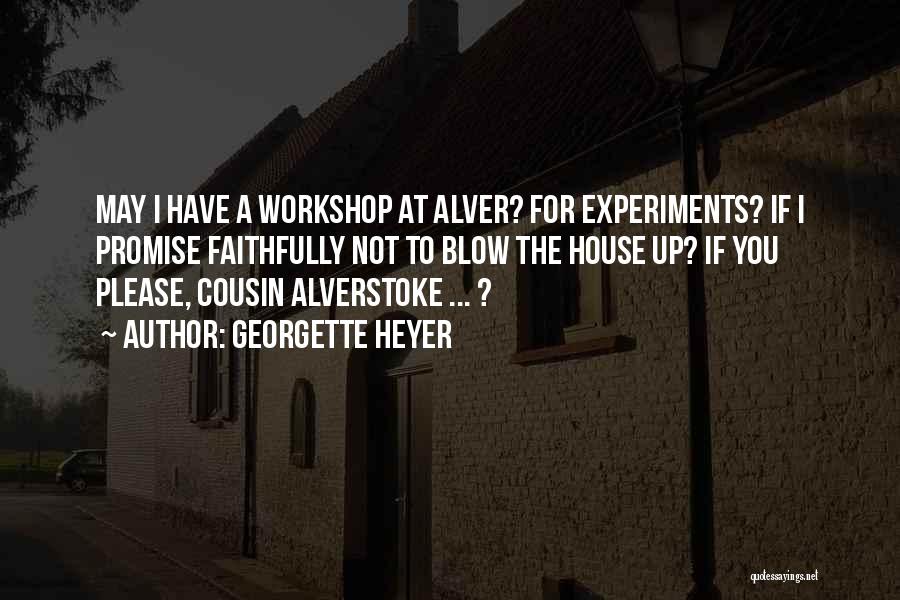 Experiments Quotes By Georgette Heyer