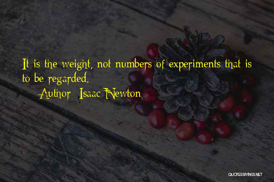 Experiments Quotes By Isaac Newton